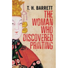 The Woman Who Discovered Printing