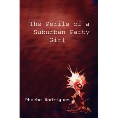 The Perils of a Suburban Party Girl