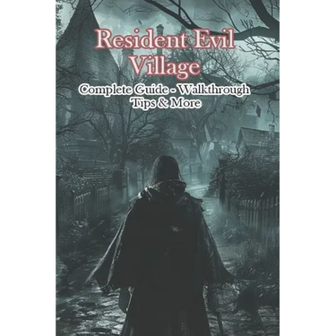 Resident Evil Village Complete Guide - Walkthrough - Tips & More