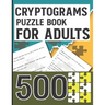 Cryptograms Puzzle Book for Adults 500: Amazing Cryptoquotes Puzzles to Improve your mental ability