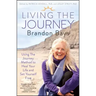 Living the Journey: Using the Journey Method to Heal Your Life and Set Yourself Free