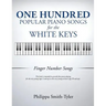 One Hundred Popular Piano Songs for the White Keys