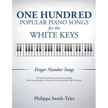 One Hundred Popular Piano Songs for the White Keys