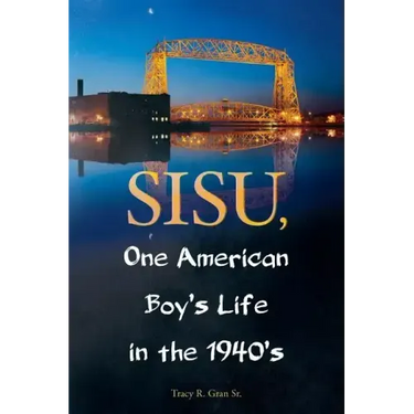 SISU, One American Boy's Life in the 1940's