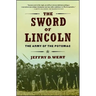 The Sword of Lincoln: The Army of the Potomac