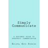 Simply Communicate: A Business Guide to Strategic Communication