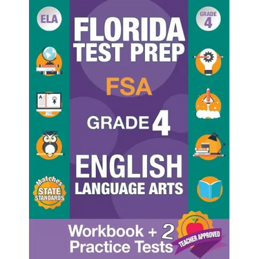 Florida Test Prep FSA Grade 4 ENGLISH: Workbook and 2 FSA Practice Tests: FSA Practice Test Book Grade 4, Workbook English Grade 4, Florida Workbook E