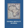 Colonial Mentality in Africa