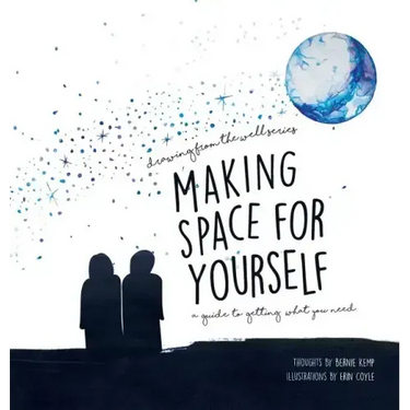 Making Space for Yourself: A guide to getting what you need