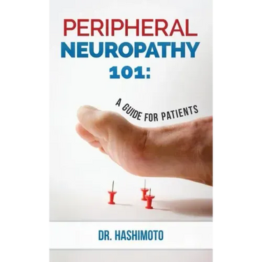 Peripheral Neuropathy 101: A Guide For Patients