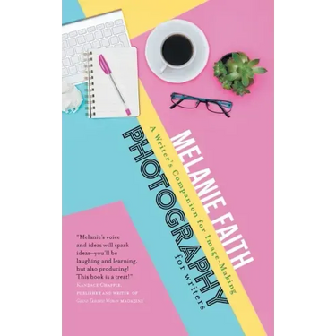 Photography for Writers: A Writer's Companion for Image-Making