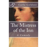 The Mistress of the Inn: A Comedy