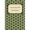 Time and Free Will: An Essay on the Immediate Data of Consciousness