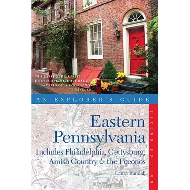 Explorer's Guide Eastern Pennsylvania: Includes Philadelphia, Gettysburg, Amish Country & the Pocono Mountains