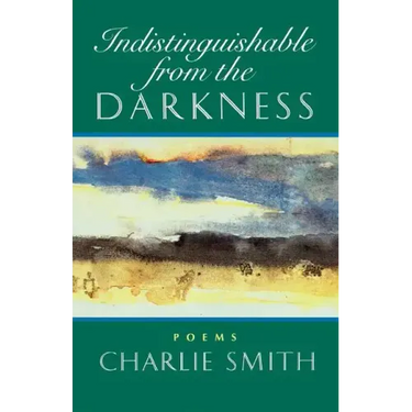 Indistinguishable from the Darkness: Poems