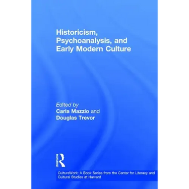 Historicism, Psychoanalysis, and Early Modern Culture