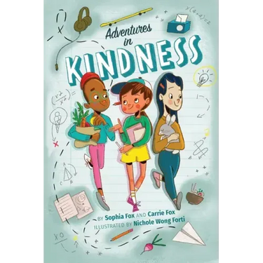 Adventures in Kindness: 52 Awesome Kid Adventures for Building a Better World