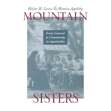 Mountain Sisters: From Convent to Community in Appalachia