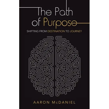 The Path of Purpose: Shifting from Destination to Journey