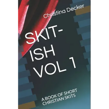 Skit-Ish Vol 1: A Book of Short Christian Skits