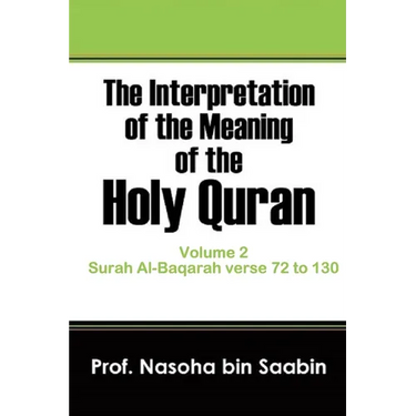 The Interpretation of The Meaning of The Holy Quran Volume 2 - Surah Al-Baqarah verse 72 to 130