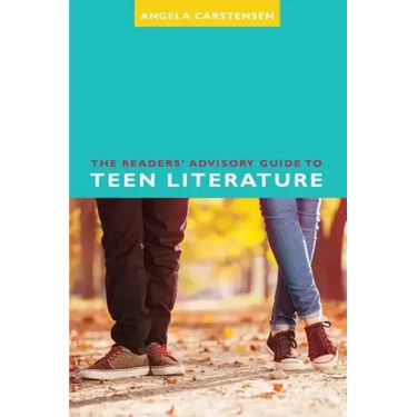 The Readers' Advisory Guide to Teen Literature
