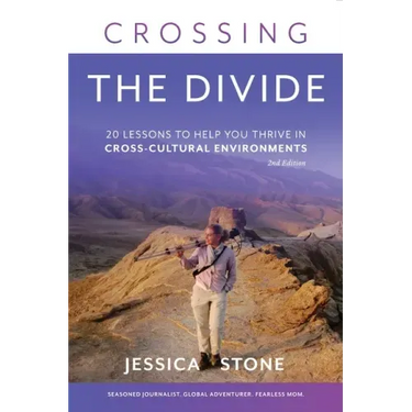 Crossing the Divide, Second Edition: 20 Lessons to Help You Thrive in Cross-Cultural Environments