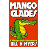 Mango Glades: A Mango Bob Adventure