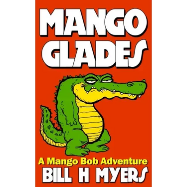 Mango Glades: A Mango Bob Adventure
