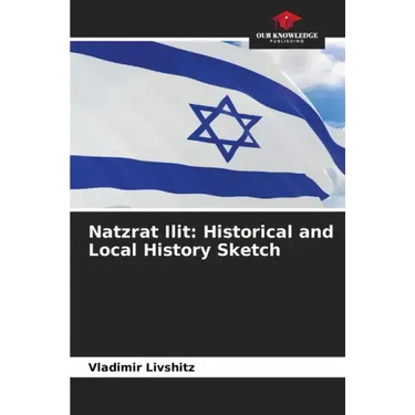 Natzrat Ilit: Historical and Local History Sketch
