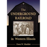 The Underground Railroad in Western Illinois