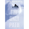 The Only Path: A Memoir