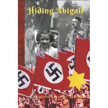 Hiding Abigail: The Girl with The Yellow Star