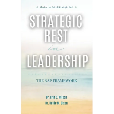 Strategic Rest in Leadership: The NAP Framework