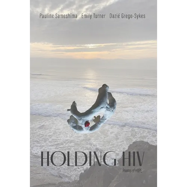 Holding HIV: Poems of HOPE
