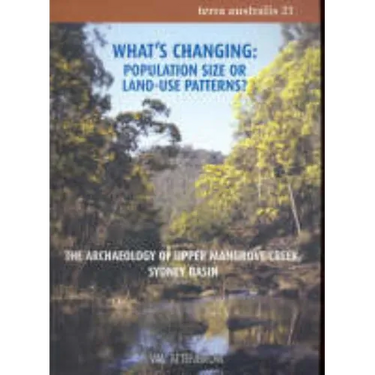 What's Changing: Population Size or Land-Use Patterns?: The archaeology of Upper Mangrove Creek, Sydney Basin