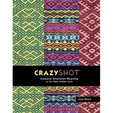 Crazyshot!-Creative Overshot Weaving on the Rigid Heddle Loom