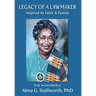 Legacy of a Lawmaker: Inspired by Faith & Family