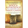 The Ultimate Guide on Wicca, Witchcraft, Astrology, and Tarot Cards - Hardcover Version: A Book Uncovering Magic, Mystery and Spells: A Bible on Witch