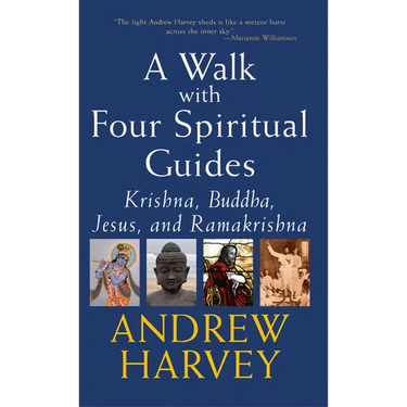 Walk with Four Spiritual Guides: Krishna, Buddha, Jesus and Ramakrishna