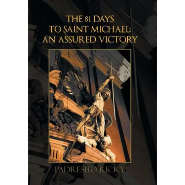 The 81 Days to Saint Michael: an Assured Victory: An Assured Victory