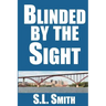 Blinded by the Sight