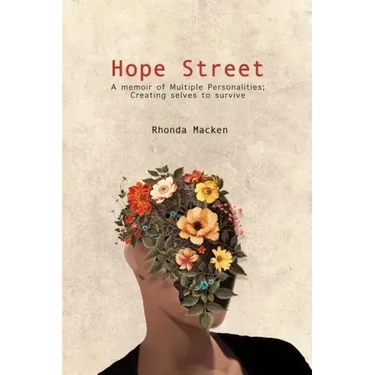 Hope Street: A memoir of Multiple Personalities; creating selves to survive