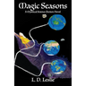 Magic Seasons: A Mystical Science Fiction Novel