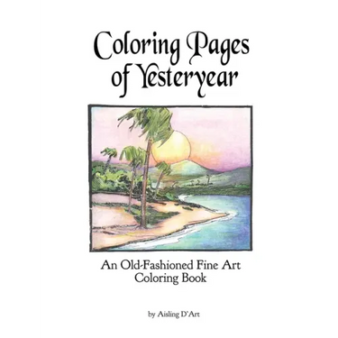 Coloring Pages of Yesteryear: An Old-Fashioned Fine Art Coloring Book