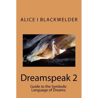 Dreamspeak 2: Guide to the Symbolic Language of Dreams