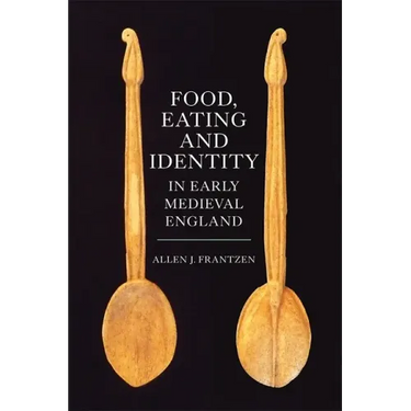 Food, Eating and Identity in Early Medieval England