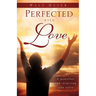 Perfected with Love