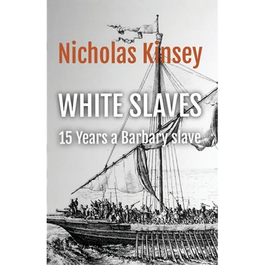 White Slaves: 15 Years a Barbary Slave