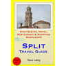 Split Travel Guide: Sightseeing, Hotel, Restaurant & Shopping Highlights